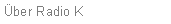 Textfeld: �ber Radio K
