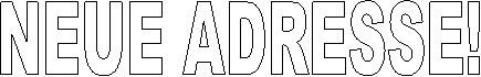 NEUE ADRESSE!