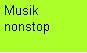 Textfeld: Musik nonstop