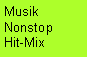 Textfeld: Musik NonstopHit-Mix